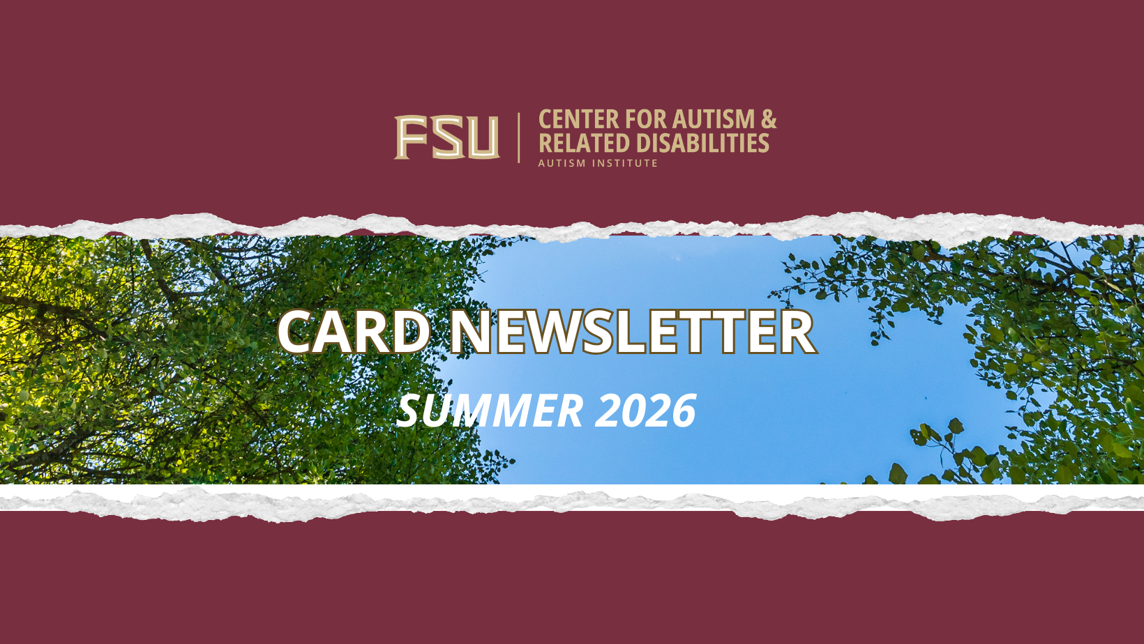 Link to the FSU Center for Autism and Related Disabilities Newsletter, Summer 2026 edition.